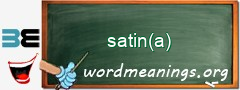 WordMeaning blackboard for satin(a)